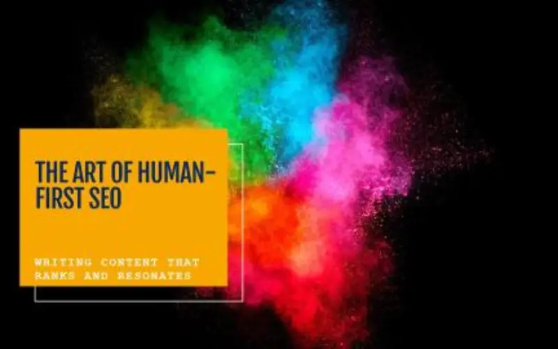 The Art of Human First SEO